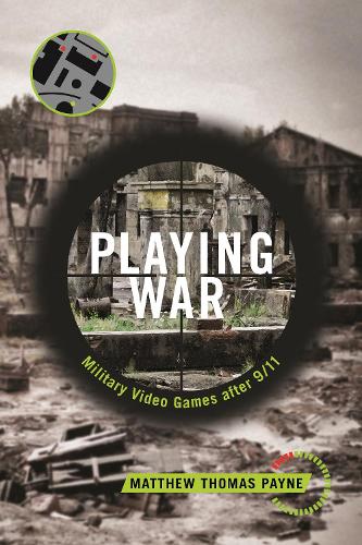 Бумажная книга «Playing War: Military Video Games After 9/11», автор Мэтью Томас Пейн - фото №1