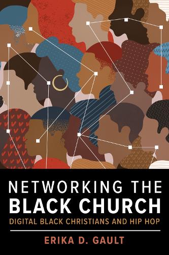 Паперова книга «Networking the Black Church: Digital Black Christians and Hip Hop», автор Еріка Д. Голт - фото №1