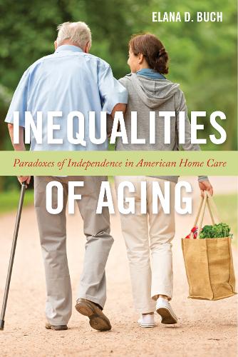 Бумажная книга «Inequalities of Aging: Paradoxes of Independence in American Home Care», автор Элана Д. Бух - фото №1