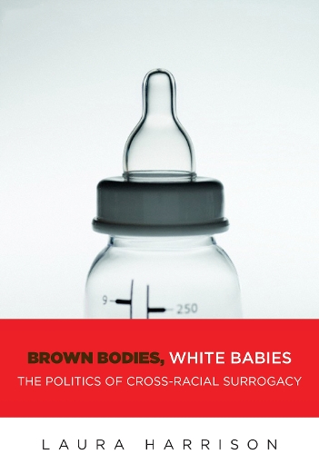 Бумажная книга «Brown Bodies, White Babies: The Politics of Cross-Racial Surrogacy», автор Лора Харрисон - фото №1