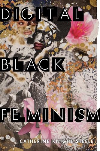 Паперова книга «Digital Black Feminism», автор Кетрін Найт Стіл - фото №1