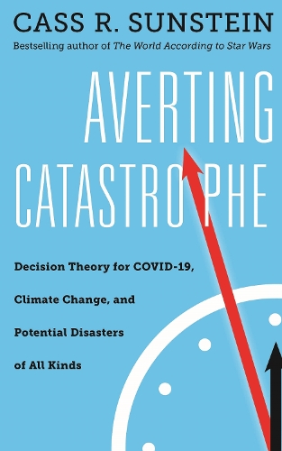 Паперова книга «Averting Catastrophe: Decision Theory for COVID-19, Climate Change, and Potential Disasters of All Kinds», автор Кас Р. Санстейн - фото №1