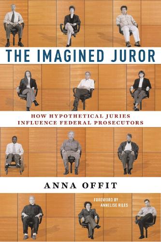 Паперова книга «The Imagined Juror: How Hypothetical Juries Influence Federal Prosecutors», автор Анна Оффіт - фото №1
