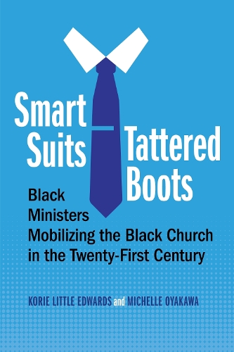 Бумажная книга «Smart Suits, Tattered Boots: Black Ministers Mobilizing the Black Church in the Twenty-First Century», авторов Кори Литтл Эдвардс, Мишель Оякава - фото №1