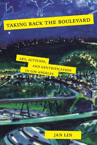 Бумажная книга «Taking Back the Boulevard: Art, Activism, and Gentrification in Los Angeles», автор Ян Лин - фото №1