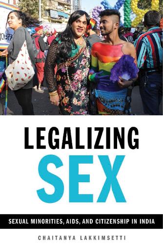 Бумажная книга «Legalizing Sex: Sexual Minorities, AIDS, and Citizenship in India», автор Чайтанья Лаккимсетти - фото №1