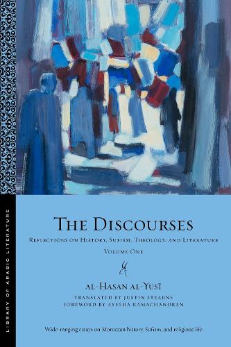 Бумажная книга «The Discourses: Reflections on History, Sufism, Theology, and Literature—Volume One», автор аль-Хасан аль-Юси - фото №1
