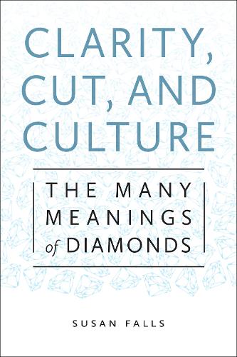 Бумажная книга «Clarity, Cut, and Culture: The Many Meanings of Diamonds», автор Сьюзен Фолс - фото №1