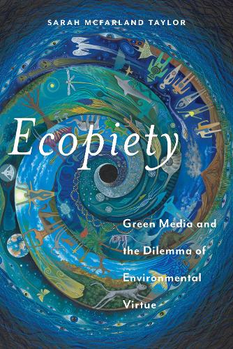 Бумажная книга «Ecopiety: Green Media and the Dilemma of Environmental Virtue», автор Сара Макфарланд Тейлор - фото №1