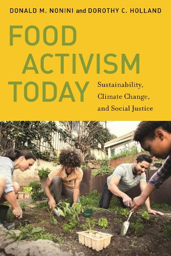 Бумажная книга «Food Activism Today: Sustainability, Climate Change, and Social Justice», авторов Дональд М. Нонини, Дороти К. Холланд - фото №1