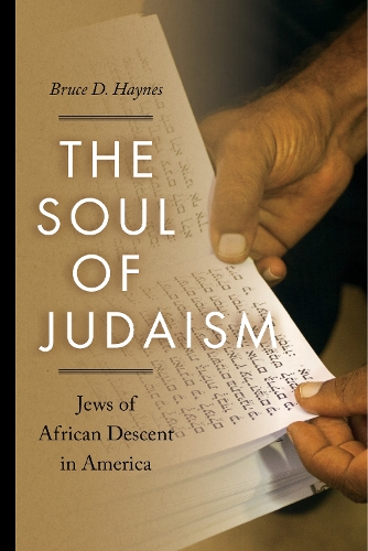 Бумажная книга «The Soul of Judaism: Jews of African Descent in America», автор Брюс Д. Хейнс - фото №1