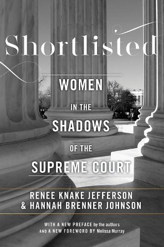 Бумажная книга «Shortlisted: Women in the Shadows of the Supreme Court», авторов Ханна Бреннер Джонсон, Рене Кнаке Джефферсон - фото №1