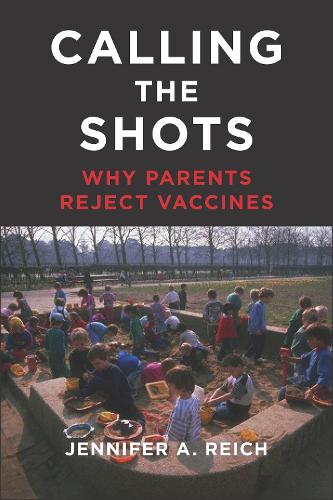 Бумажная книга «Calling the Shots: Why Parents Reject Vaccines», автор Дженнифер А. Райх - фото №1