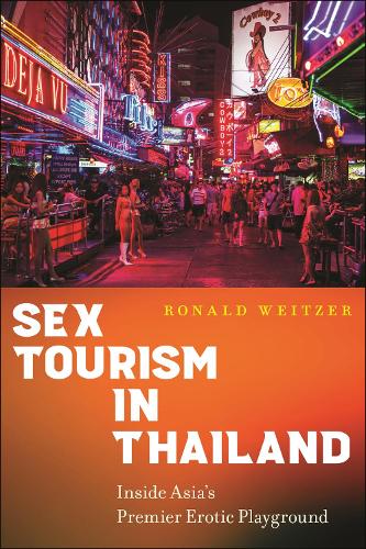 Паперова книга «Sex Tourism in Thailand: Inside Asia’s Premier Erotic Playground», автор Рональд Вайцер - фото №1