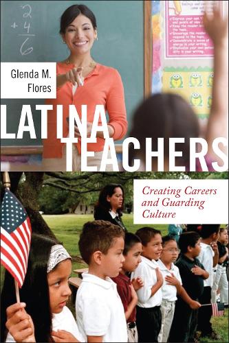 Бумажная книга «Latina Teachers: Creating Careers and Guarding Culture», автор Гленда М. Флорес - фото №1