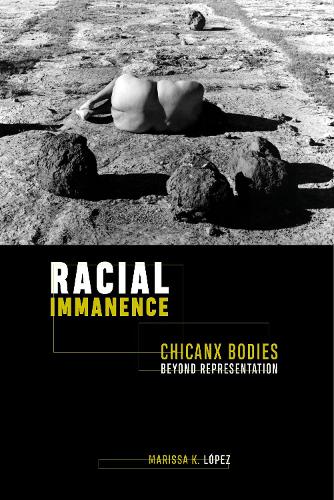 Паперова книга «Racial Immanence: Chicanx Bodies beyond Representation», автор Марісса К. Лопес - фото №1