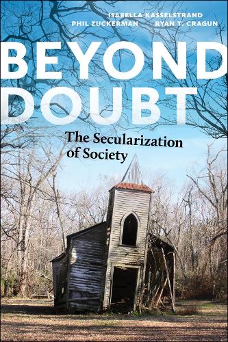 Бумажная книга «Beyond Doubt: The Secularization of Society», авторов Изабелла Кассельстранд, Фил Цукерман, Райан Т. Краган - фото №1