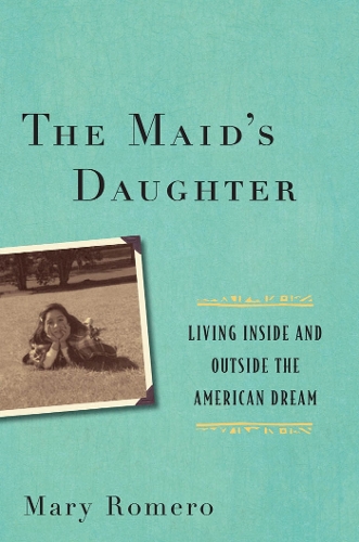 Бумажная книга «The Maid's Daughter: Living Inside and Outside the American Dream», автор Мэри Ромеро - фото №1