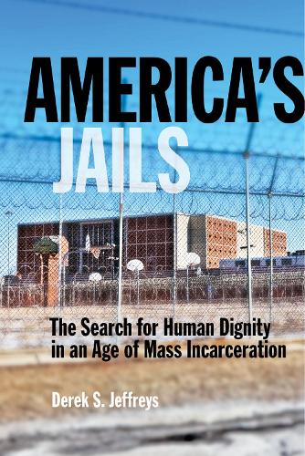 Бумажная книга «America's Jails: The Search for Human Dignity in an Age of Mass Incarceration», автор Дерек Джеффрис - фото №1