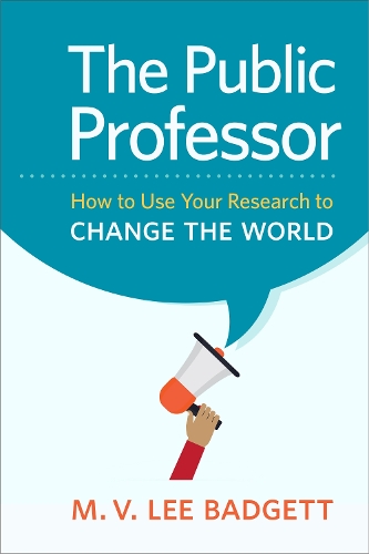 Паперова книга «The Public Professor: How to Use Your Research to Change the World», автор М. В. Лі Баджетт - фото №1