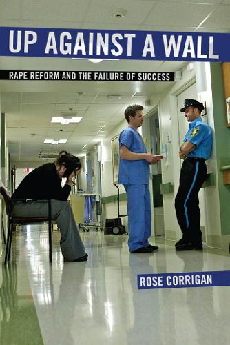 Бумажная книга «Up Against a Wall: Rape Reform and the Failure of Success», автор Роуз Корриган - фото №1