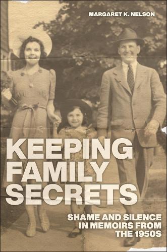 Бумажная книга «Keeping Family Secrets: Shame and Silence in Memoirs from the 1950s», автор Маргарет К. Нельсон - фото №1