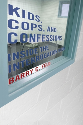 Бумажная книга «Kids, Cops, and Confessions: Inside the Interrogation Room», автор Барри К. Филд - фото №1