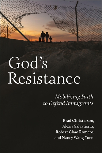 Бумажная книга «God's Resistance: Mobilizing Faith to Defend Immigrants», авторов Алексия Сальватьерра, Брэд Кристерсон, Нэнси Ван Юэнь, Роберт Чао Ромеро - фото №1