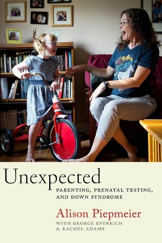 Паперова книга «Unexpected: Parenting, Prenatal Testing, and Down Syndrome», автор Елісон Піпмайєр - фото №1