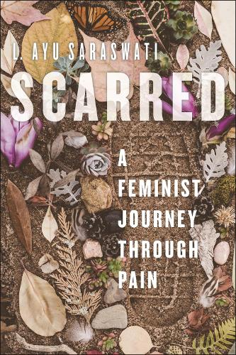 Паперова книга «Scarred: A Feminist Journey Through Pain», автор Л. Аю Сарасваті - фото №1