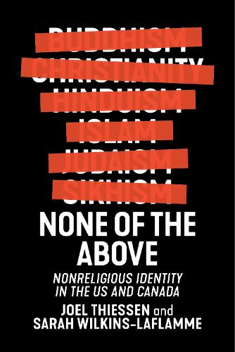 Бумажная книга «None of the Above: Nonreligious Identity in the US and Canada», авторов Джоэл Тиссен, Сара Уилкинс-Лафламме - фото №1