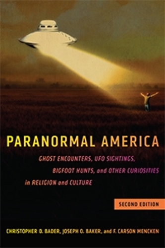 Бумажная книга «Paranormal America (second edition): Ghost Encounters, UFO Sightings, Bigfoot Hunts, and Other Curiosities in Religion and Culture», авторов Кристофер Д. Бадер, Ф. Карсон Менкен, Джозеф О. Бейкер - фото №1