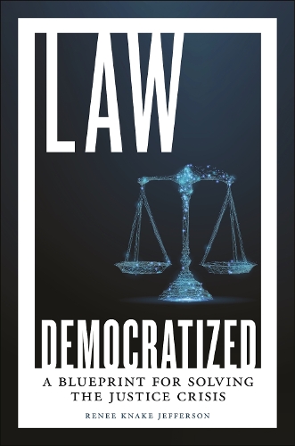 Паперова книга «Law Democratized: A Blueprint for Solving the Justice Crisis», автор Рене Кнейк Джефферсон - фото №1