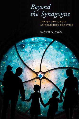 Паперова книга «Beyond the Synagogue: Jewish Nostalgia as Religious Practice», автор Рейчел Б. Гросс - фото №1