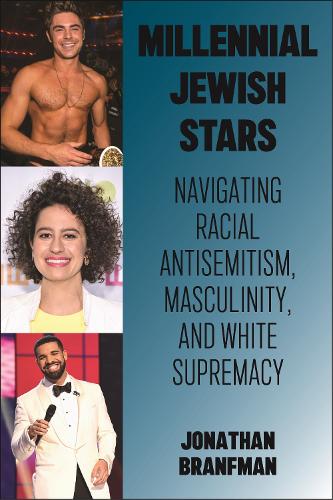 Паперова книга «Millennial Jewish Stars: Navigating Racial Antisemitism, Masculinity, and White Supremacy», автор Джонатан Бранфман - фото №1