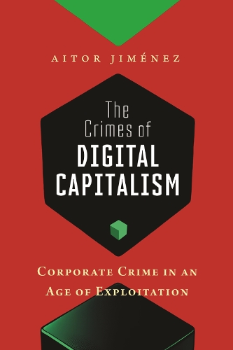 Бумажная книга «The Crimes of Digital Capitalism: Corporate Crime in an Age of Exploitation», автор Айтор Хименес - фото №1