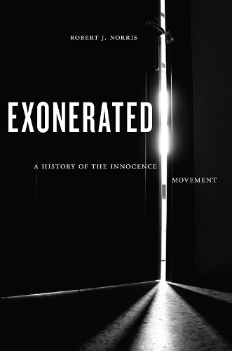 Бумажная книга «Exonerated: A History of the Innocence Movement», автор Роберт Дж. Норрис - фото №1