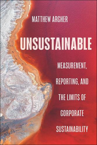 Паперова книга «Unsustainable: Measurement, Reporting, and the Limits of Corporate Sustainability», автор Метью Арчер - фото №1
