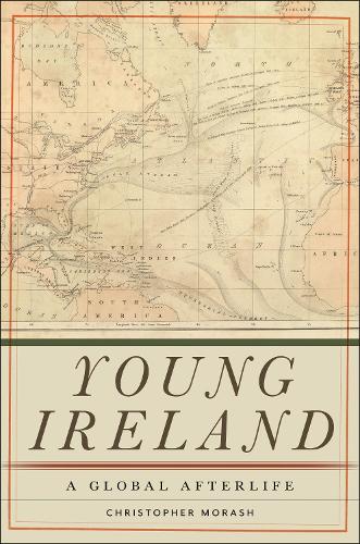 Паперова книга «Young Ireland: A Global Afterlife», автор Крістофер Мораш - фото №1