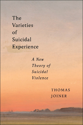 Бумажная книга «The Varieties of Suicidal Experience: A New Theory of Suicidal Violence», автор Томас Джойнер - фото №1