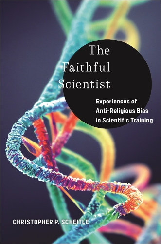 Бумажная книга «The Faithful Scientist: Experiences of Anti-Religious Bias in Scientific Training», автор Кристофер П. Шейтл - фото №1