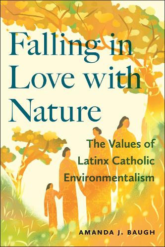 Бумажная книга «Falling in Love with Nature: The Values of Latinx Catholic Environmentalism», автор Аманда Дж. Бо - фото №1