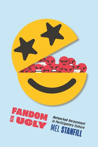 Бумажная книга «Fandom Is Ugly: Networked Harassment in Participatory Culture», автор Мел Стэнфилл - фото №1