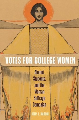 Паперова книга «Votes for College Women: Alumni, Students, and the Woman Suffrage Campaign», автор Келлі Л. Маріно - фото №1