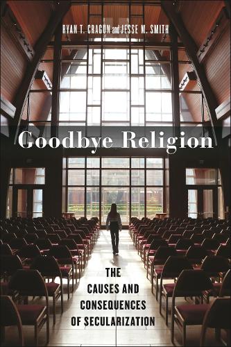 Бумажная книга «Goodbye Religion: The Causes and Consequences of Secularization», автор Райан Т. Краган - фото №1