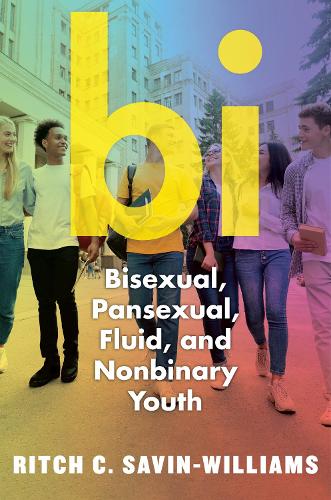 Паперова книга «Bi: Bisexual, Pansexual, Fluid, and Nonbinary Youth», автор Рітч К. Савін-Вільямс - фото №1