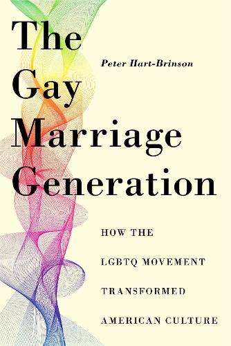 Бумажная книга «The Gay Marriage Generation: How the LGBTQ Movement Transformed American Culture», автор Питер Харт-Бринсон - фото №1