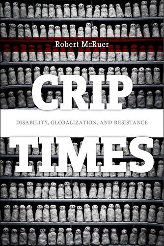 Бумажная книга «Crip Times: Disability, Globalization, and Resistance», автор Роберт Макруэр - фото №1
