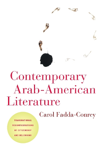 Бумажная книга «Contemporary Arab-American Literature: Transnational Reconfigurations of Citizenship and Belonging», автор Кэрол Фадда-Конри - фото №1