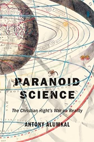 Бумажная книга «Paranoid Science: The Christian Right's War on Reality», автор Энтони Алумкал - фото №1